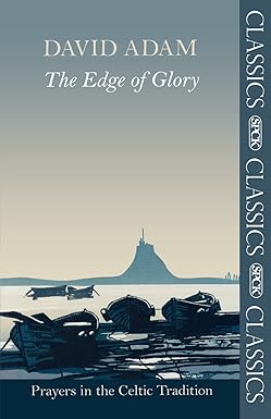 The Edge of Glory: Prayers in the Celtic Tradition (Paperback) by David Adam