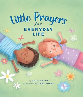 Little Prayers for Everyday Life (Hardcover) by Traci Smith & Anna Jones