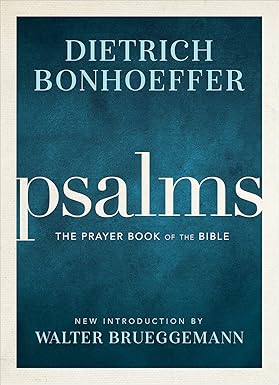 Psalms: The Prayer Book of the Bible (Hardcover) by Dietrich Bonhoeffer