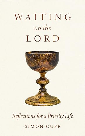 Waiting On the Lord: Reflections For a Priestly Life (Paperback) by Fr Simon Cuff