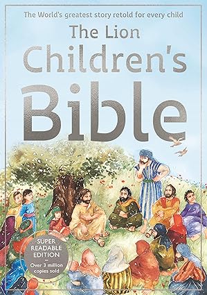 The Lion Children's Bible: The world's greatest story retold for every child (Hardcover)