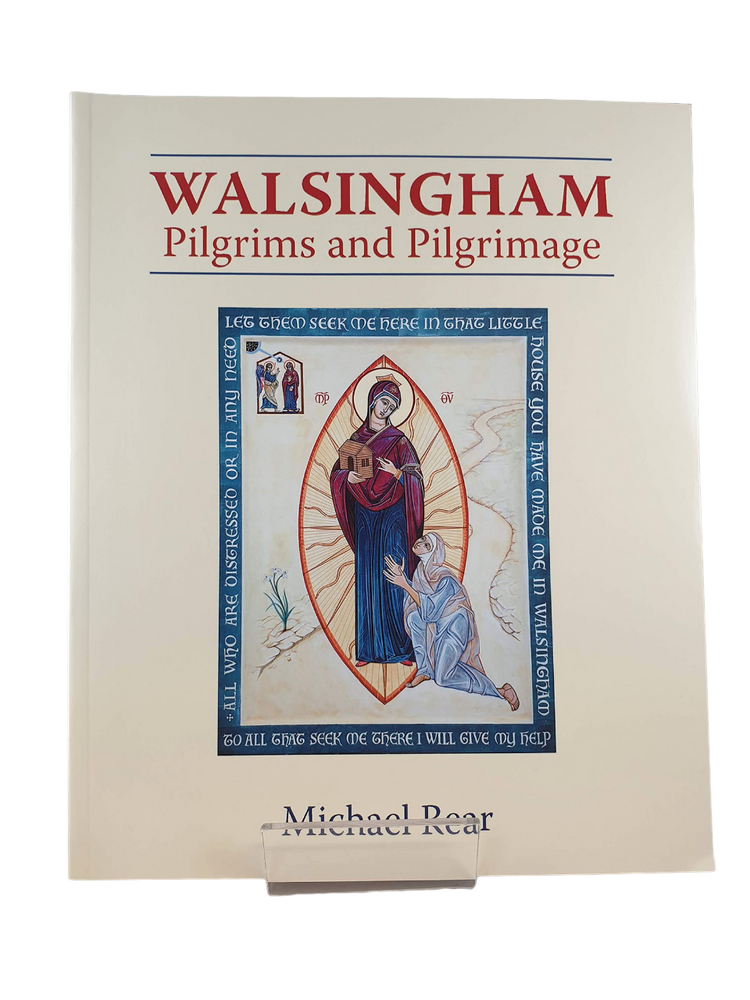 Walsingham: Pilgrims and Pilgrimage by Michael Rear