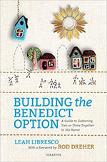Building The Benedict Option | Books, Bibles &amp; CDs | The Shrine Shop
