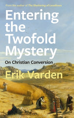Entering the Twofold Mystery: On Christian Conversion | Books | The Shrine Shop